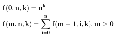 f(0,n,k)=n^k \\ f(m,n,k)=\sum_{i=0}^n f(m-1,i,k), m>0